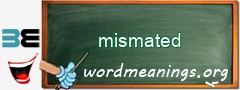 WordMeaning blackboard for mismated